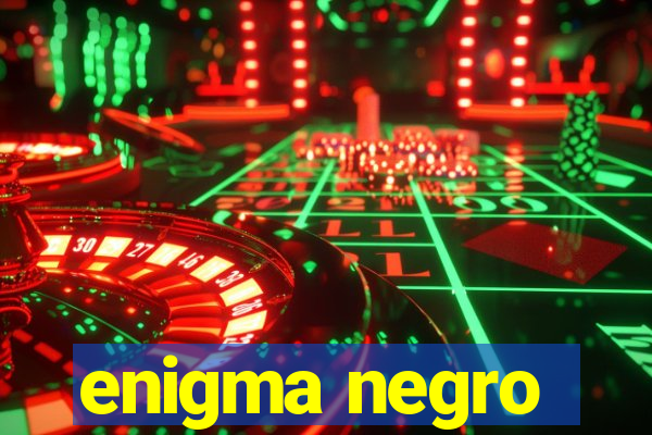 enigma negro